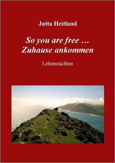 So you are free… Zuhause ankommen